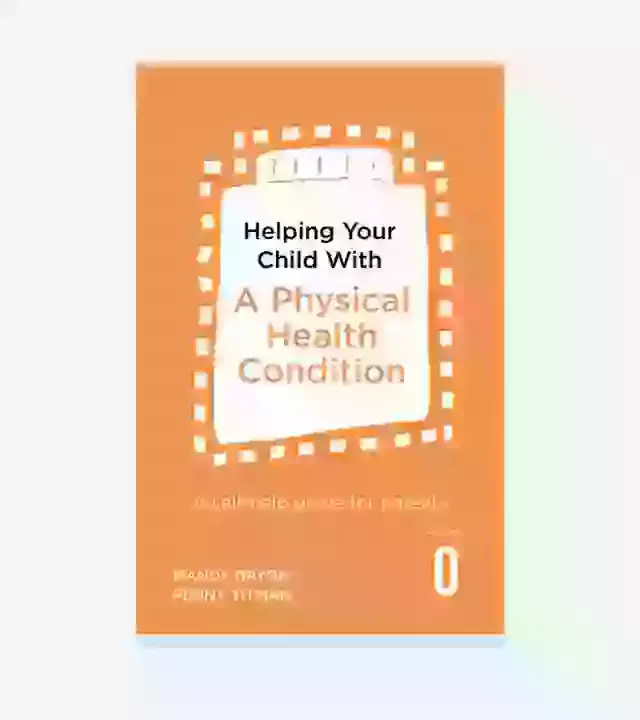 Helping Your Child with a Physical Health Condition